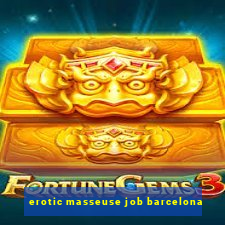 erotic masseuse job barcelona